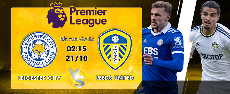 Link xem trực tiếp Leicester City vs Leeds United